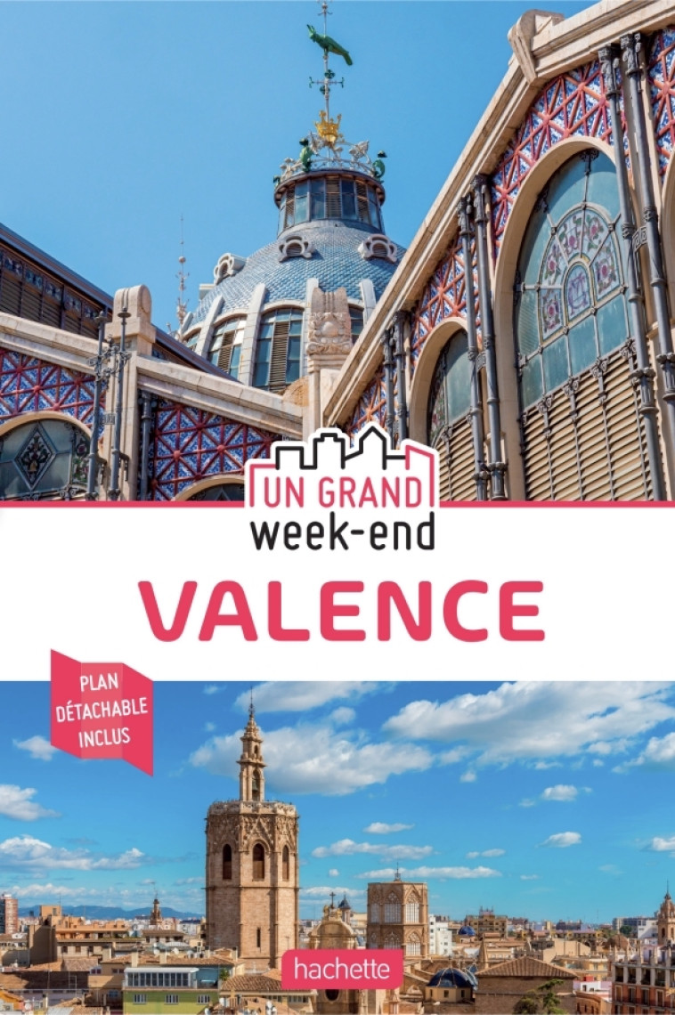 GUIDE UN GRAND WEEK-END VALENCE - XXX - HACHETTE TOURI