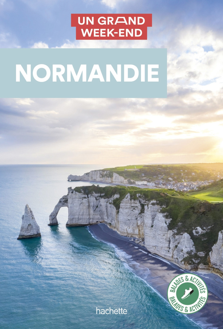 GUIDE UN GRAND WEEK-END NORMANDIE - XXX - HACHETTE TOURI