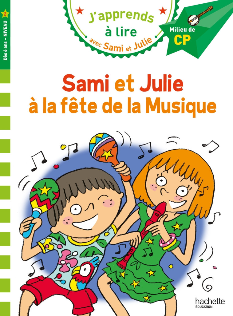 SAMI ET JULIE A LA FETE DE LA MUSIQUE CP NIVEAU 2 - MASSONAUD/BONTE - HACHETTE EDUC