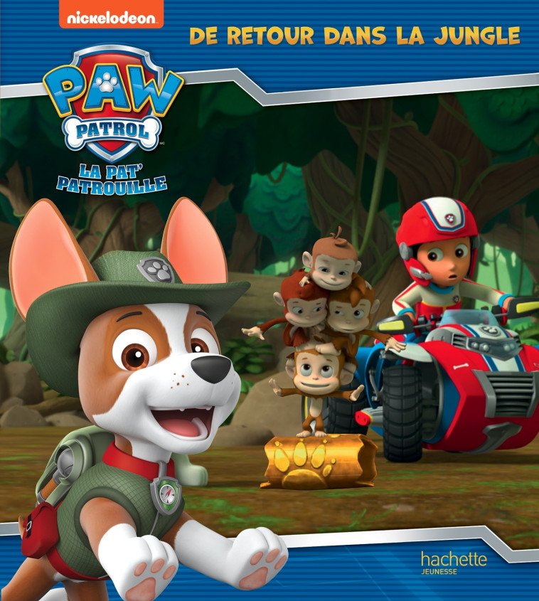 PAT' PATROUILLE - DE RETOUR DANS LA JUNGLE - XXX - HACHETTE JEUN.