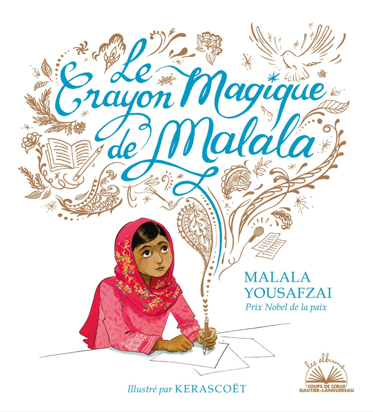 LE CRAYON MAGIQUE DE MALALA - YOUSAFZAI/KERASCOET - GAUTIER LANGU.