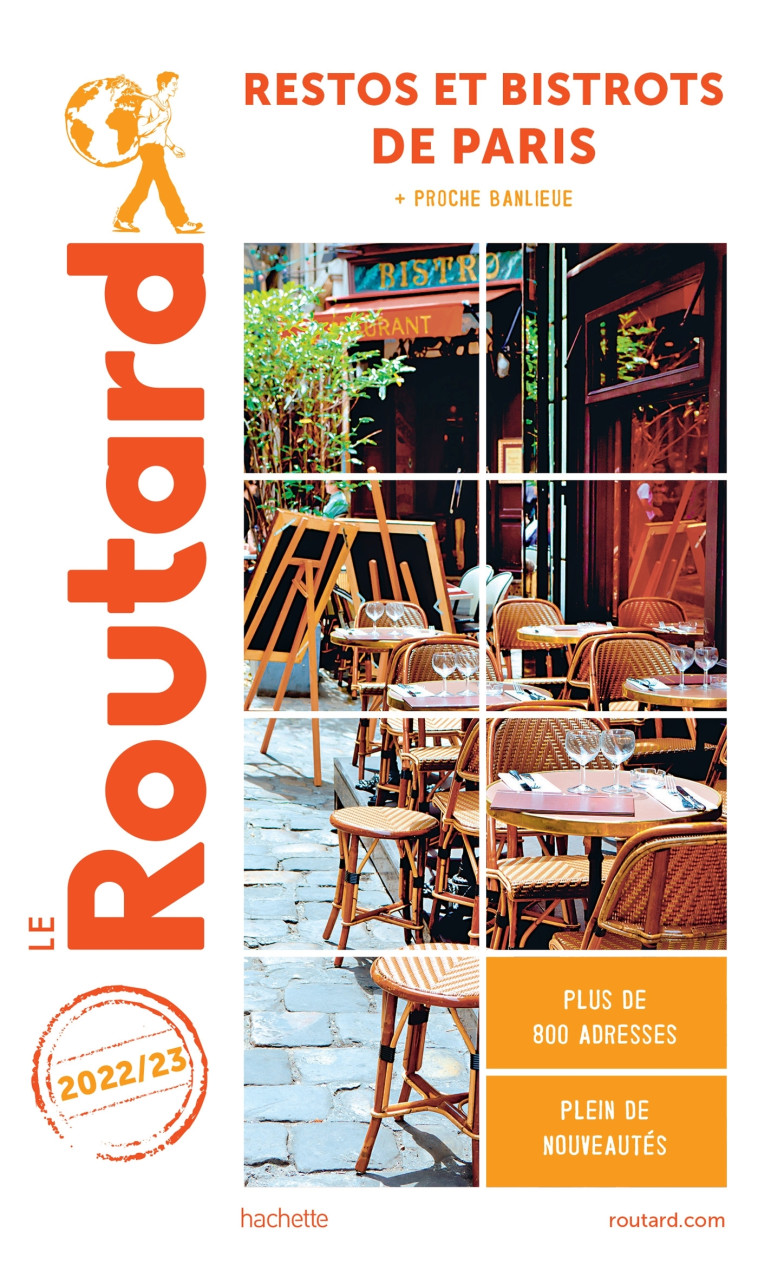 GUIDE DU ROUTARD RESTOS ET BISTROTS DE PARIS 2022/23 - XXX - HACHETTE TOURI