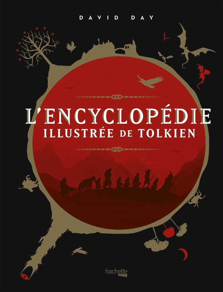 L'ENCYCLOPEDIE ILLUSTREE DE TOLKIEN - NOUVELLE EDITION - DAY DAVID - HACHETTE HEROES