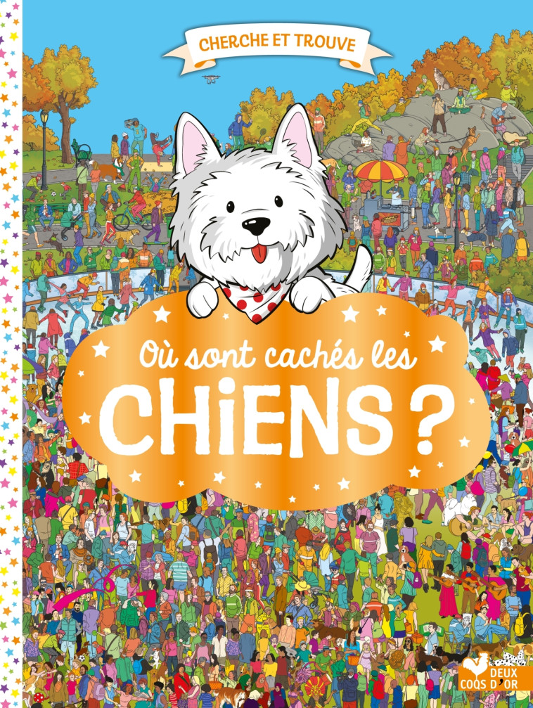 OU SONT CACHES LES CHIENS ? - MORAN PAUL - DEUX COQS D OR