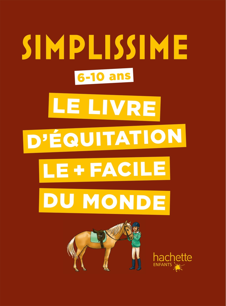 LE LIVRE D'EQUITATION LE + FACILE DU MONDE - DELYLLE/GANGLOFF - HACHETTE ENFANT