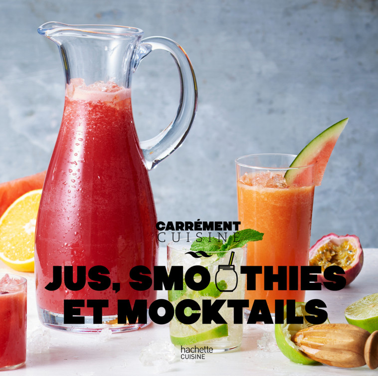 JUS, SMOOTHIES ET MOCKTAILS 100 RECETTES FR AICHEUR NED - XXX - HACHETTE PRAT