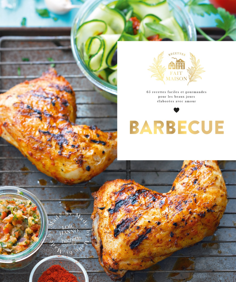 BARBECUE - 65 RECETTES FACILES ET GOURMANDE S POUR LES BEAUX JOURS - HANNO LOIC - HACHETTE PRAT