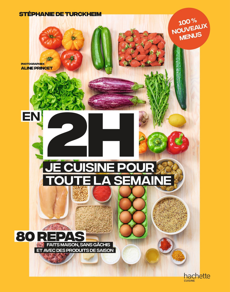 EN 2H JE CUISINE POUR TOUTE LA SEMAINE TOME 2 - 80 REPAS FAIT MAISON, SANS GACHIS ET A - TURCKHEIM STEPHANIE - HACHETTE PRAT