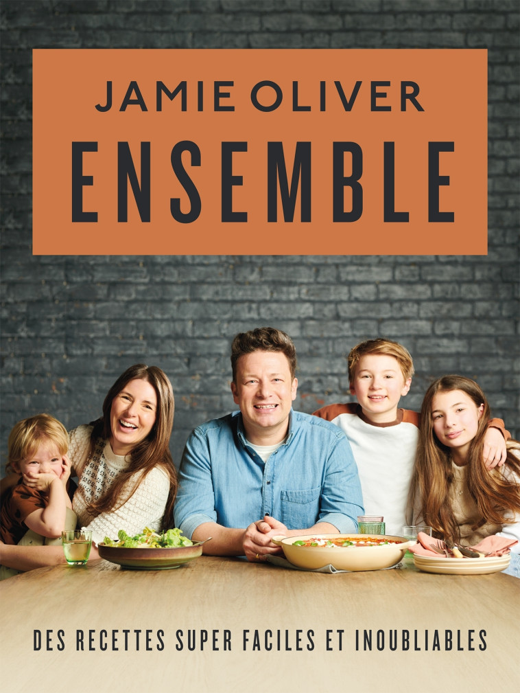 ENSEMBLE - DES RECETTES SUPER FACILES ET IN OUBLIABLES - OLIVER JAMIE - HACHETTE PRAT