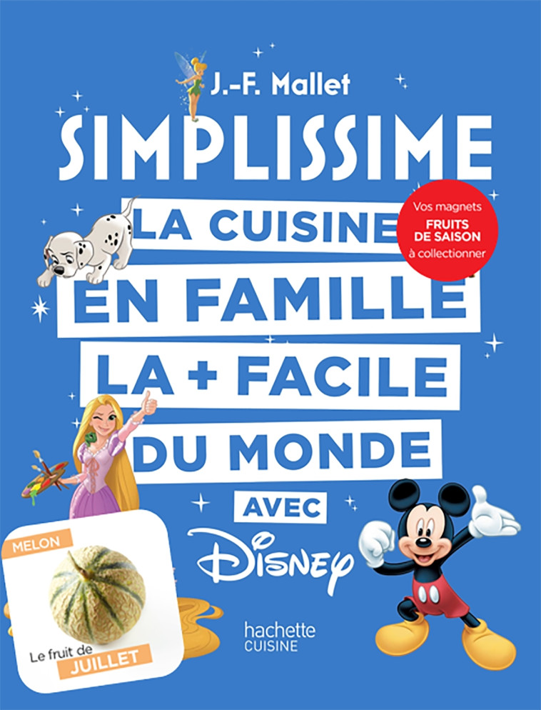 SIMPLISSIME - DISNEY + MAGNET - LA CUISINE EN FAMILLE LA + FACILE DU MONDE - MALLET JEAN-FRANCOIS - HACHETTE PRAT