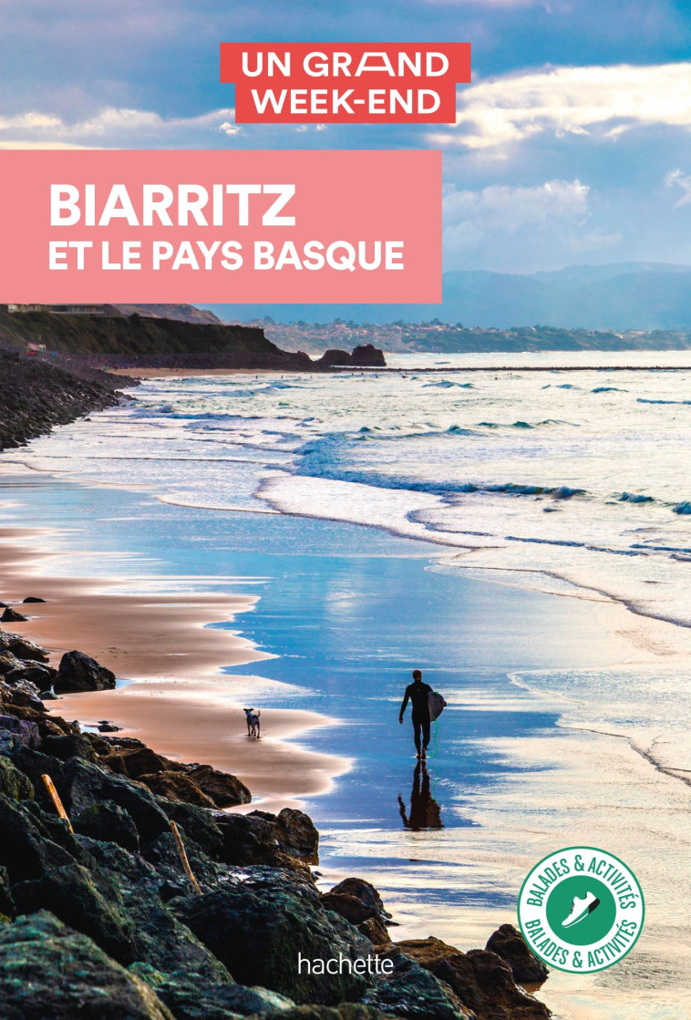 GUIDE UN GRAND WEEK-END A BIARRITZ ET LE PA YS BASQUE - XXX - HACHETTE TOURI