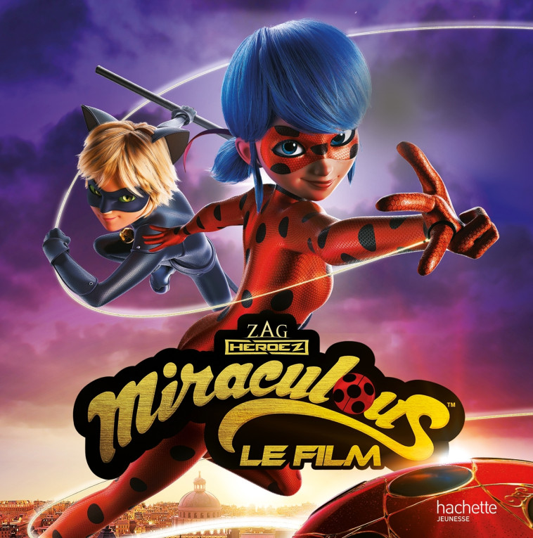 MIRACULOUS -LE FILM - ZAG - HACHETTE JEUN.