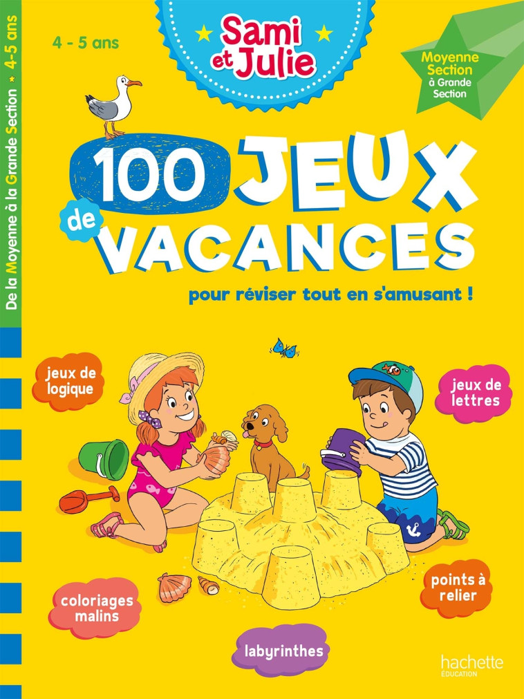 SAMI ET JULIE - 100 JEUX DE VACANCES - DE L A MOYENNE A LA GRANDE SECTION - CAHIER DE V - LEBRUN/BOYER - HACHETTE EDUC