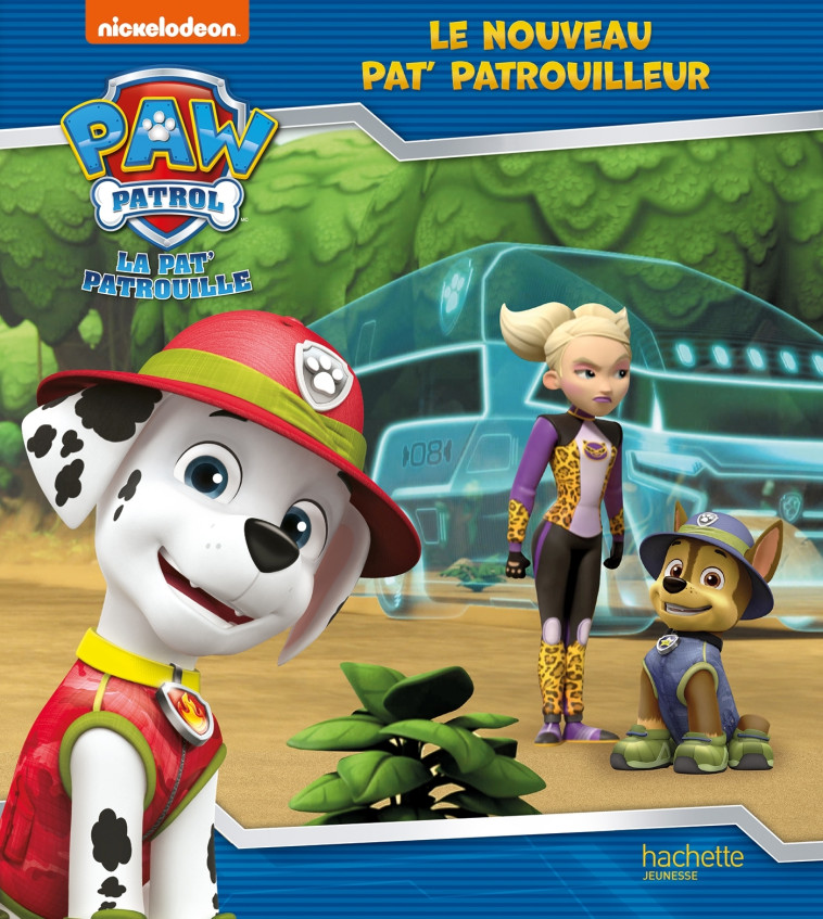 PAT' PATROUILLE - LE NOUVEAU PAT' PATROUILLEUR - XXX - HACHETTE JEUN.