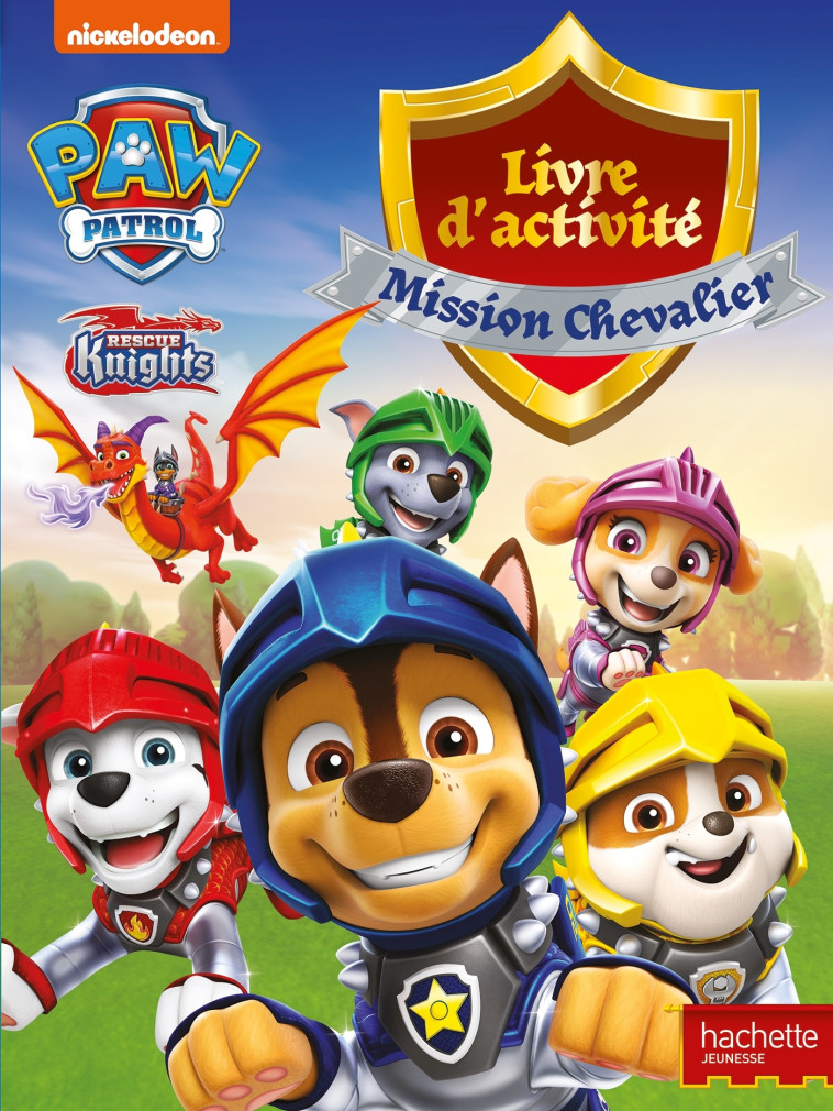 LA PAT' PATROUILLE LIVRE D'ACTIVITES MISSION CHEVALIERS - XXX - HACHETTE JEUN.