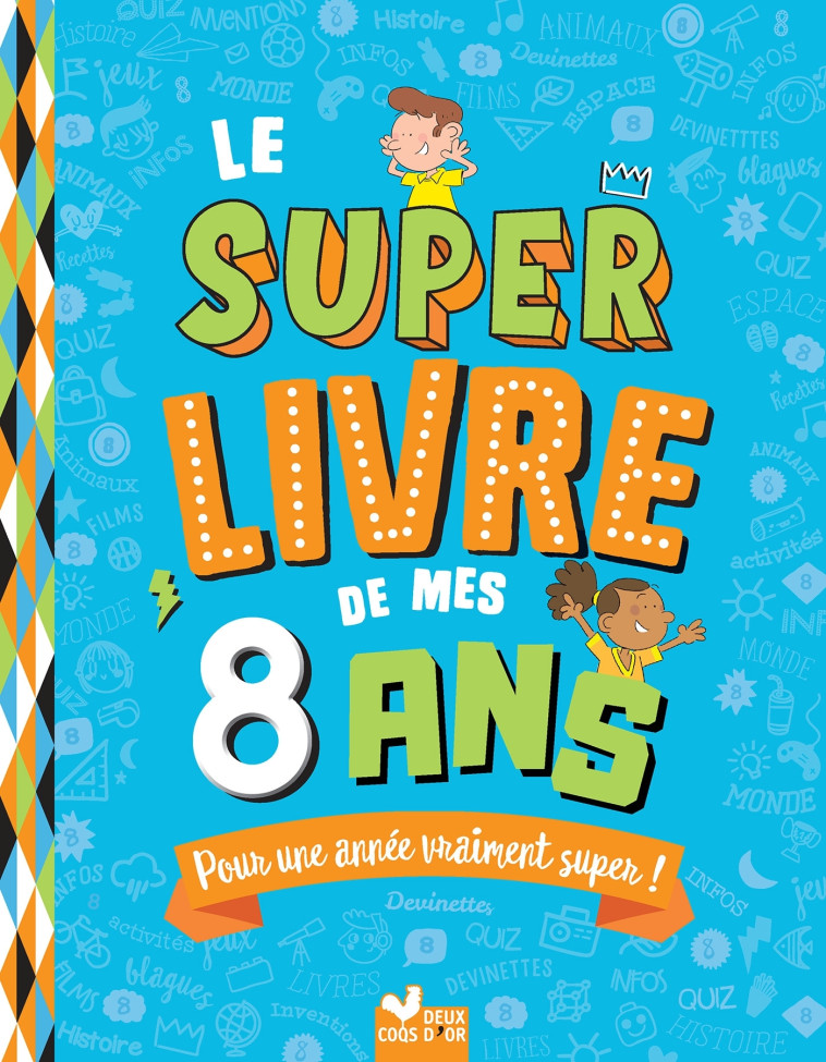 LE SUPER LIVRE DE MES 8 ANS - BLITMAN SOPHIE - DEUX COQS D OR