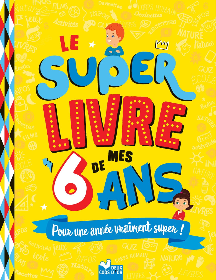 LE SUPER LIVRE DE MES 6 ANS - BLITMAN SOPHIE - DEUX COQS D OR