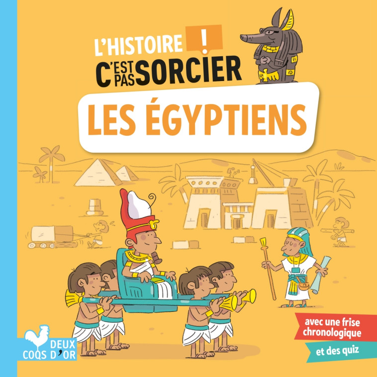 L'HISTOIRE C'EST PAS SORCIER - LES EGYPTIENS - BOSC/MOSCA - DEUX COQS D OR