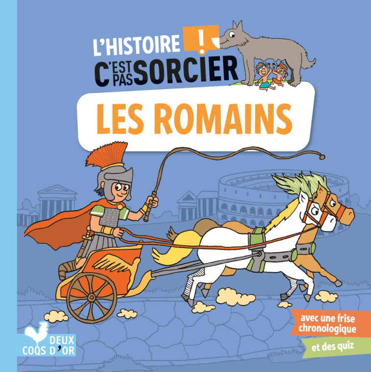 L'HISTOIRE C'EST PAS SORCIER - LES ROMAINS - BOSC/RODA - DEUX COQS D OR