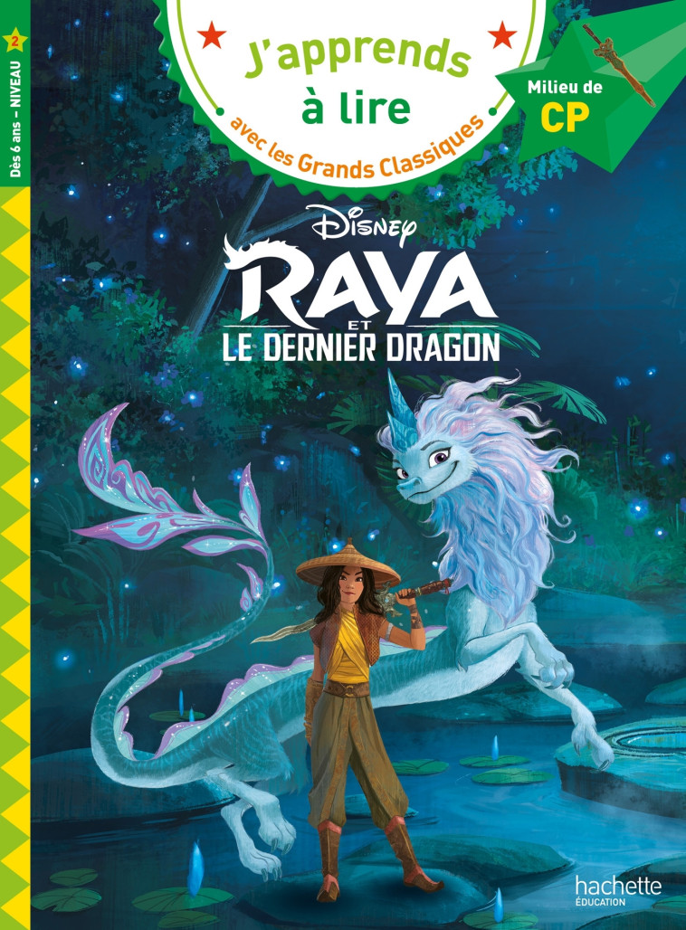 RAYA ET LE DERNIER DRAGON CP NIVEAU 2 - ALBERTIN ISABELLE - HACHETTE EDUC