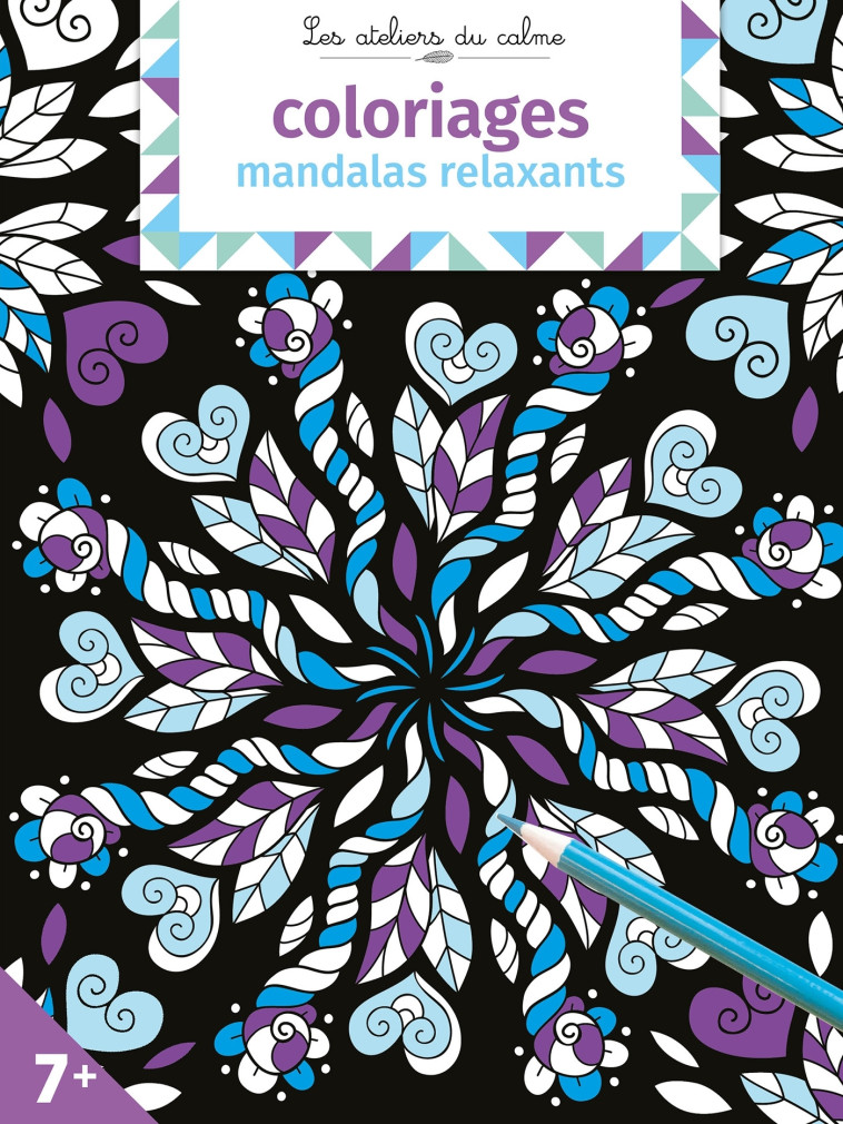 COLORIAGES MANDALAS RELAXANTS 7 ANS ET + - XXX - DEUX COQS D OR