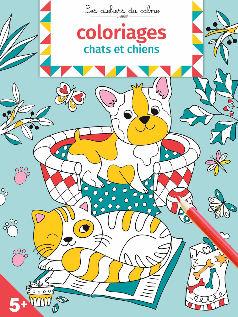 COLORIAGES CHATS ET CHIENS 5 ANS ET + - SOLENNE & THOMAS - DEUX COQS D OR