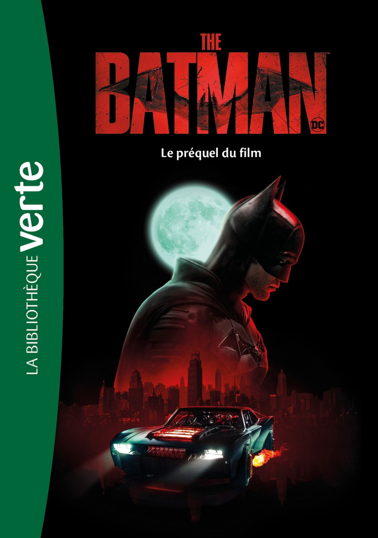 THE BATMAN - LE PREQUEL DU FILM - XXX - HACHETTE JEUN.