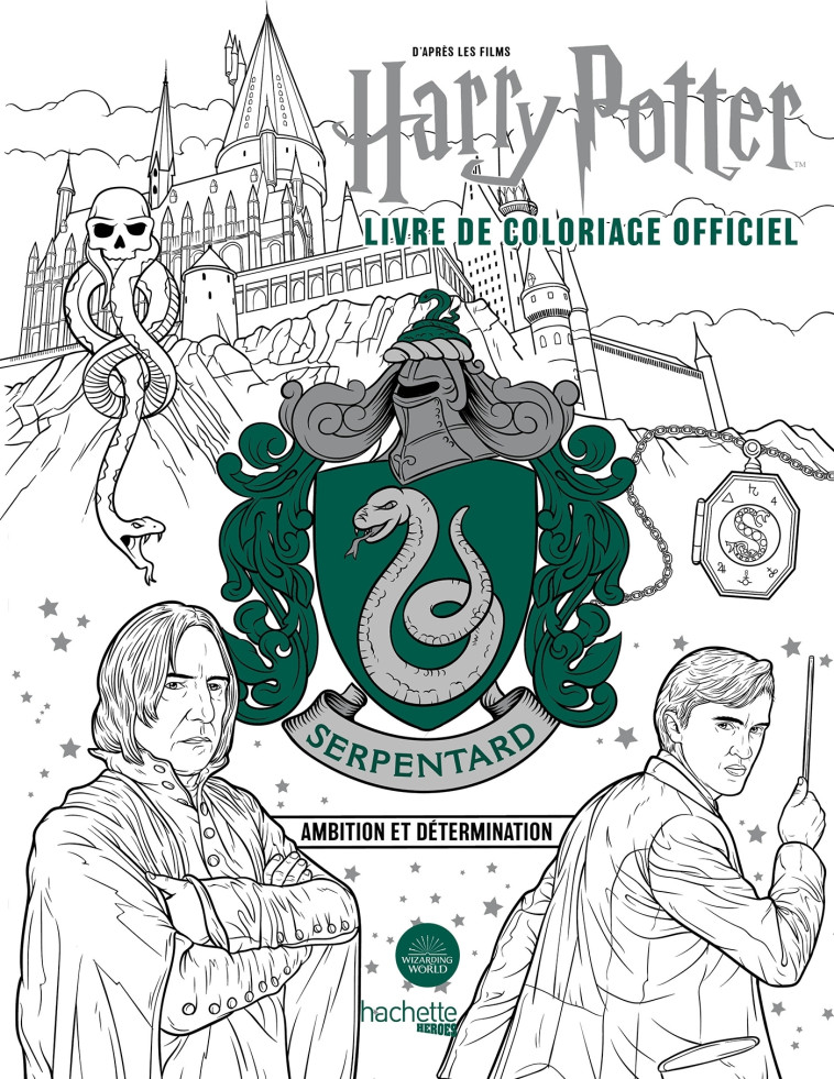 HARRY POTTER - SERPENTARD - LE LIVRE DE COLORIAGE OFFICIEL - AMBITION ET DETERMINATION - XXX - HACHETTE HEROES