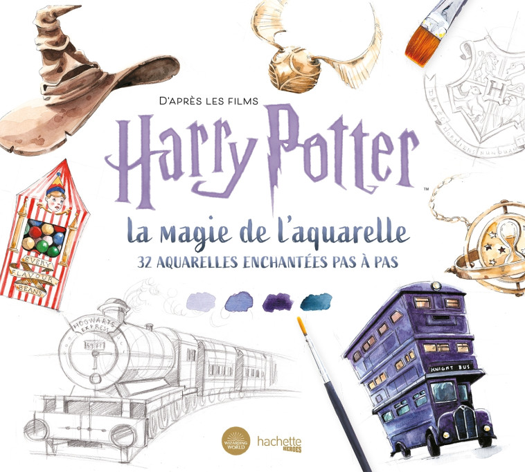 D'APRES LES FILMS HARRY POTTER : LA MAGIE DE L'AQUARELLE - 32 AQUARELLES ENCHANTEES PAS A PAS - TUGCE AUDOIRE - HACHETTE HEROES