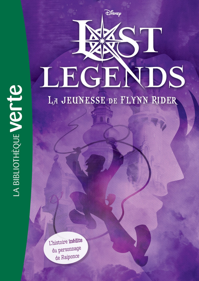 LOST LEGENDS T01 LA LEGENDE DE FLYNN RIDER - WALT DISNEY COMPANY - HACHETTE JEUN.