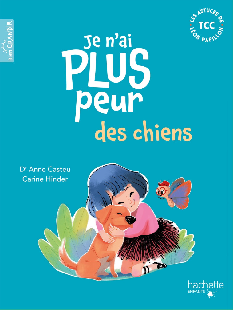 JE N'AI PLUS PEUR DES CHIENS - CASTEU/HINDER - HACHETTE ENFANT