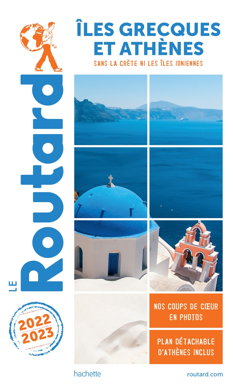 GUIDE DU ROUTARD ILES GRECQUES ET ATHENES 2022/23 - XXX - HACHETTE TOURI