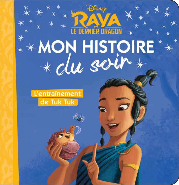 RAYA ET LE DERNIER DRAGON L'ENTRAINEMENT DE TUK TUK - XXX - DISNEY HACHETTE