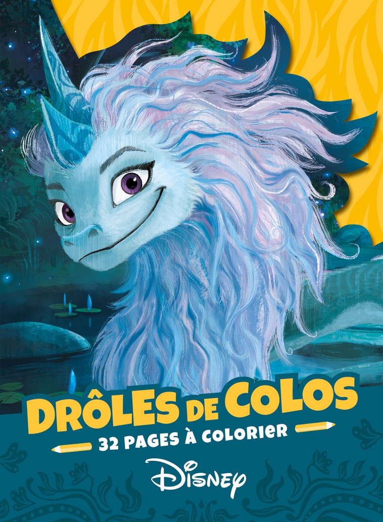 DROLES DE COLOS DRAGON RAYA - XXX - DISNEY HACHETTE