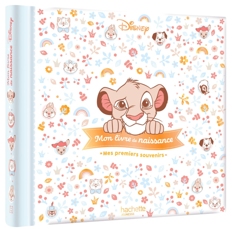 MON LIVRE DE NAISSANCE - MES PREMIERS SOUVENIRS - DISNEY - DISNEY HACHETTE