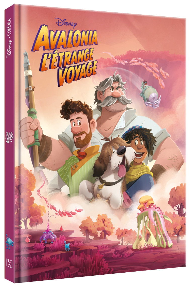 AVALONIA, L'ETRANGE VOYAGE L'HISTOIRE DU FILM - XXX - DISNEY HACHETTE