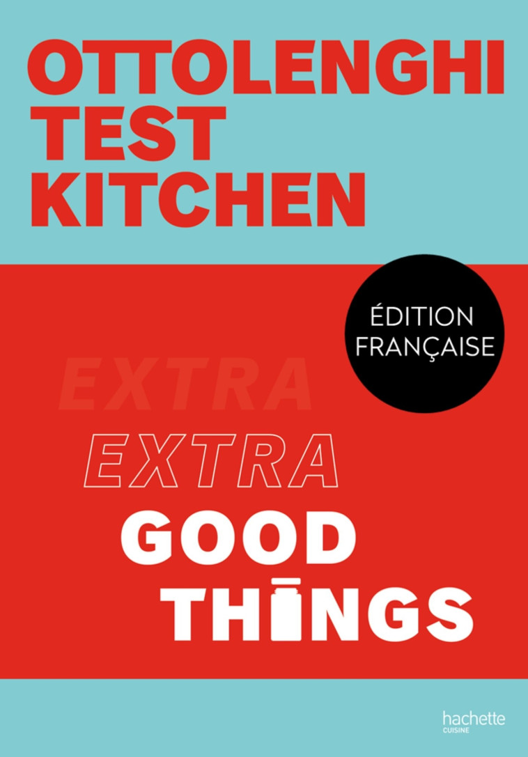 OTTOLENGHI - EXTRA GOOD THINGS - OTTOLENGHI YOTAM - HACHETTE PRAT