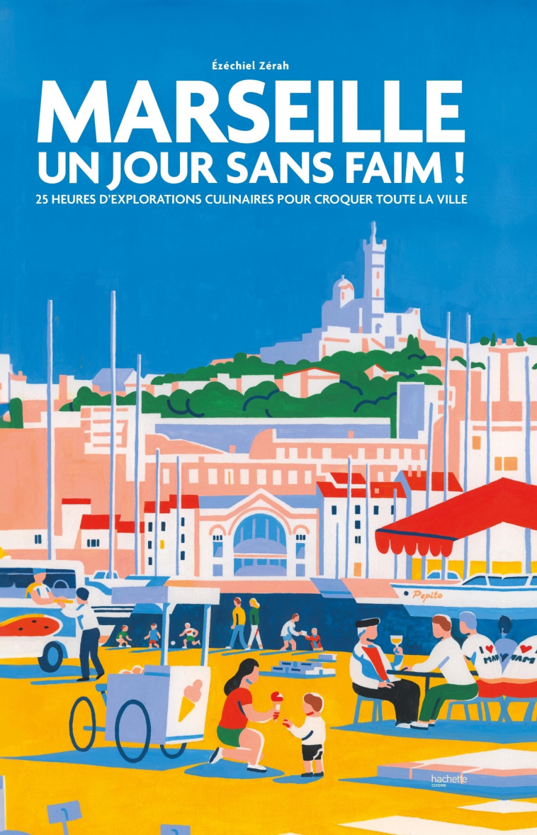 MARSEILLE - UN JOUR SANS FAIM - EZECHIEL ZERAH - HACHETTE PRAT