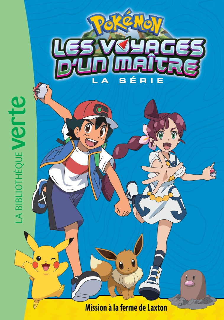 POKEMON LES VOYAGES D'UN MAITRE T15 MISSION A LA FERME DE LAXTON - XXX - HACHETTE JEUN.