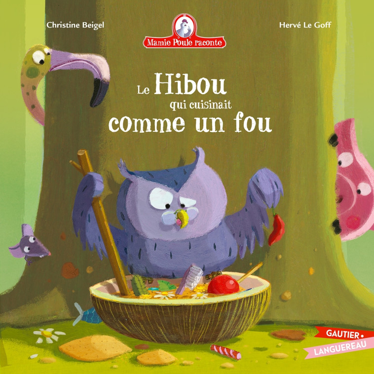 LE HIBOU QUI CUISINAIT COMME UN FOU - LE GOFF/CHRISTINE - GAUTIER LANGU.