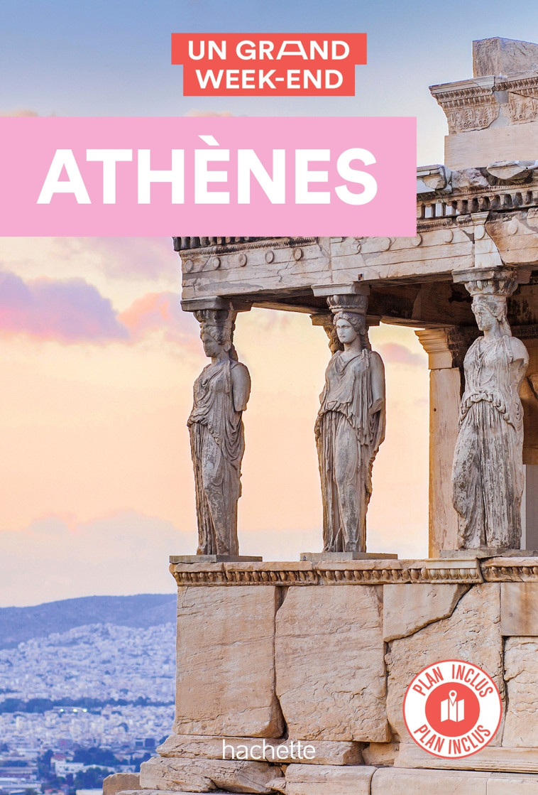 ATHENES UN GRAND WEEK-END - XXX - HACHETTE TOURI