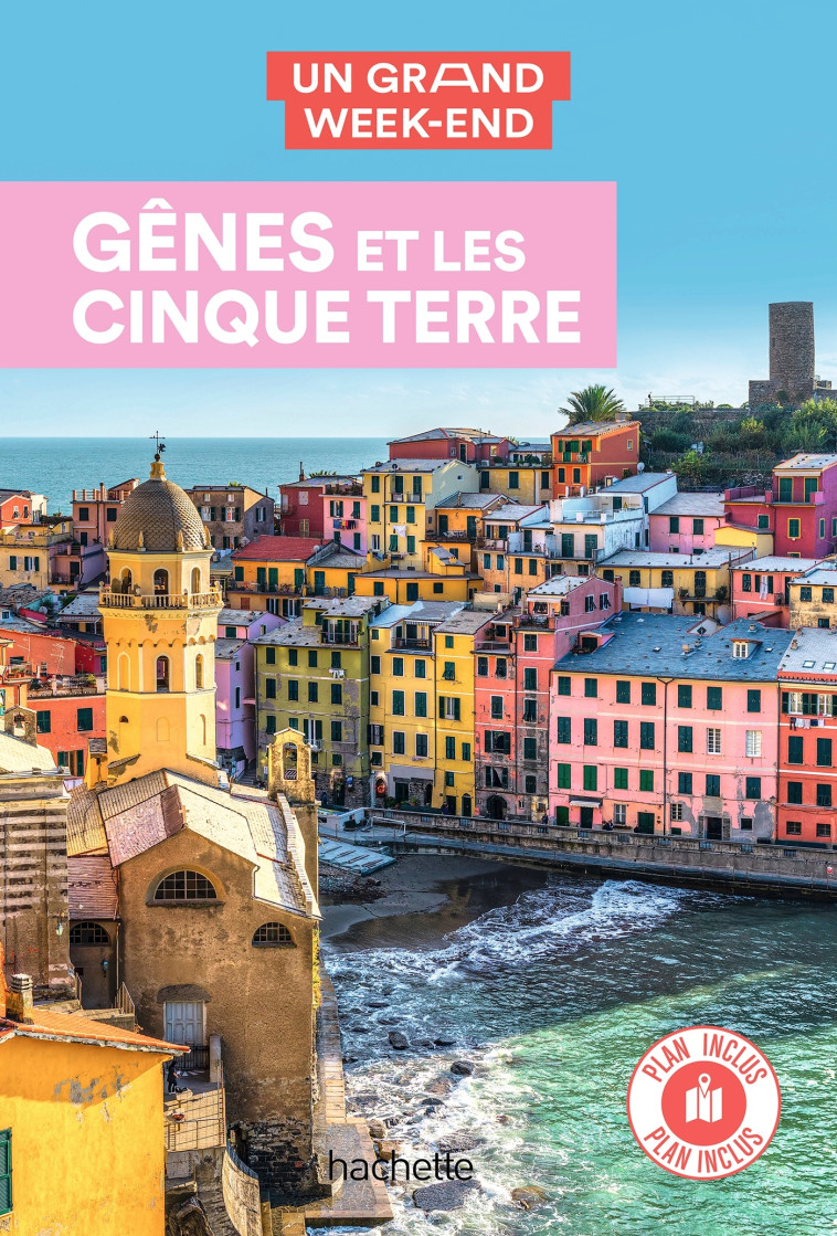 GENES ET LES CINQUE TERRE. UN GRAND WEEK-END - XXX - HACHETTE TOURI