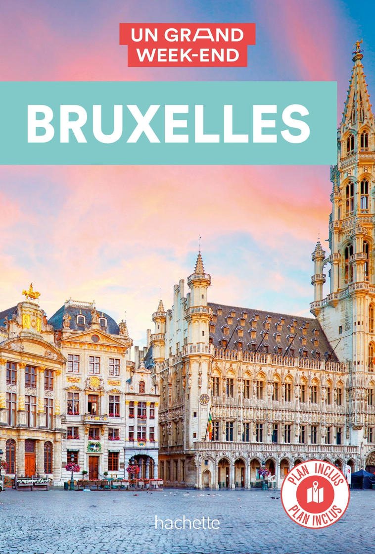 BRUXELLES. UN GRAND WEEK-END - XXX - HACHETTE TOURI