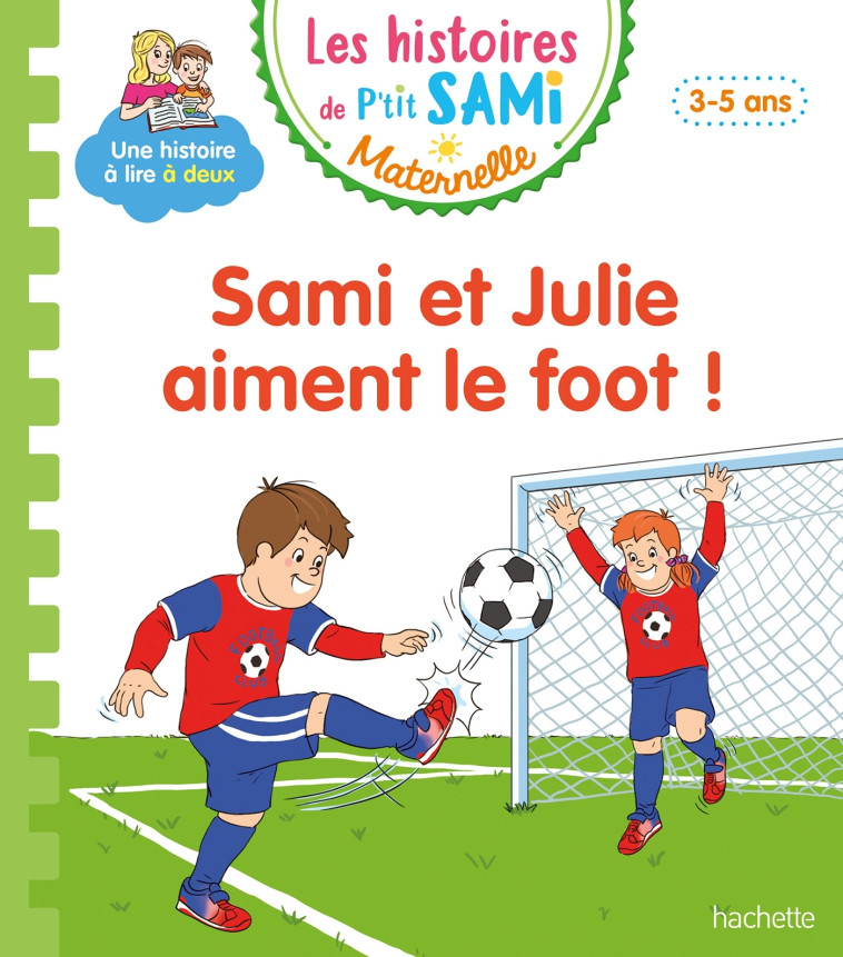 SAMI ET JULIE AIMENT LE FOOT ! - BOYER/DE MULLENHEIM - HACHETTE EDUC