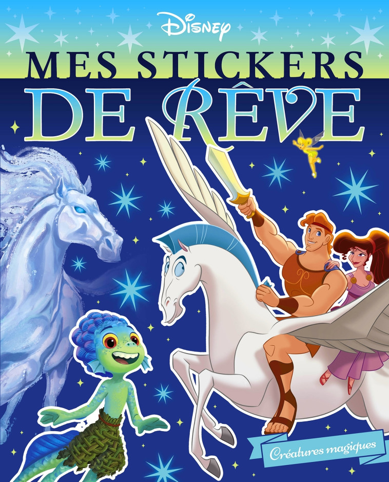 MES STICKERS DE REVES - CREATURES MAGIQUES - XXX - DISNEY HACHETTE