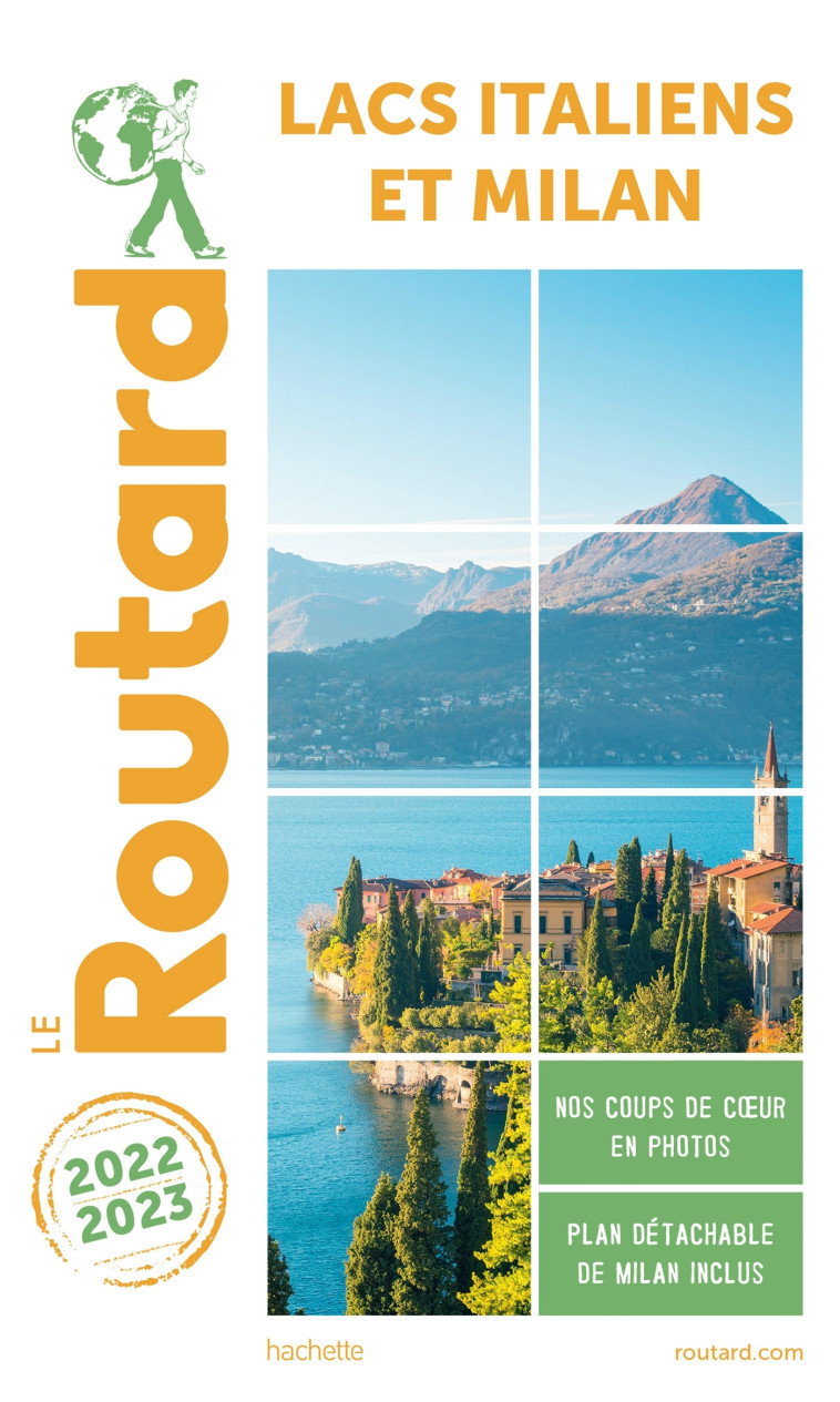 GUIDE DU ROUTARD LACS ITALIENS ET MILAN 2022/23 - XXX - HACHETTE TOURI