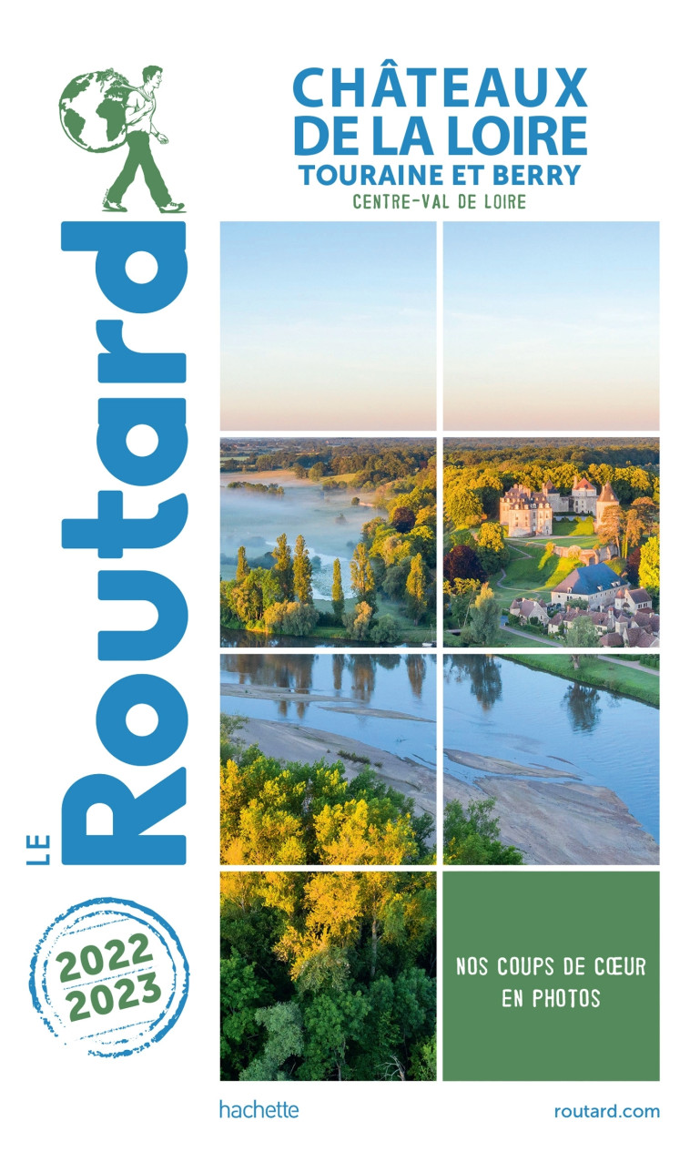 GUIDE DU ROUTARD CHATEAUX DE LA LOIRE 2022/23 - XXX - HACHETTE TOURI