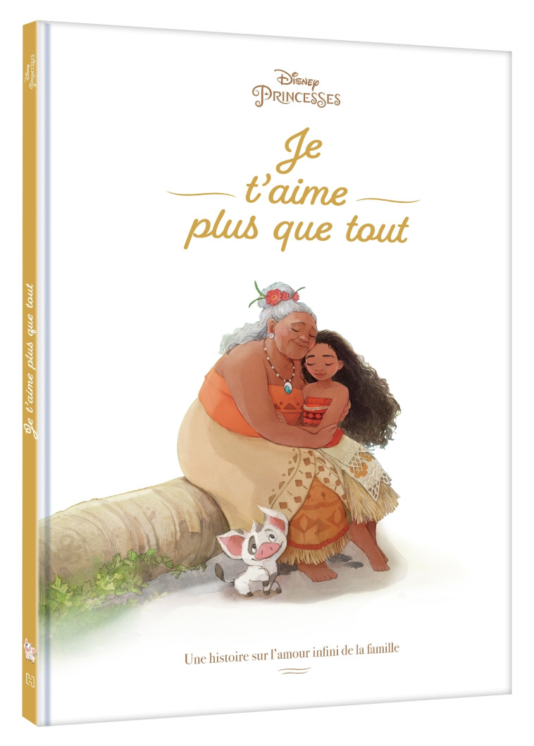 JE T'AIME PLUS QUE TOUT (DISNEY PRINCESSES) - DAVIS / KIM - DISNEY HACHETTE