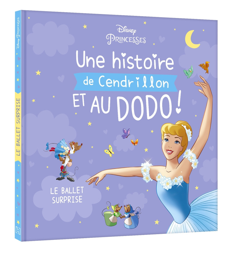 UNE HISTOIRE DE CENDRILLON ET AU DODO - LE BALLET SURPRISE - DISNEY - DISNEY HACHETTE