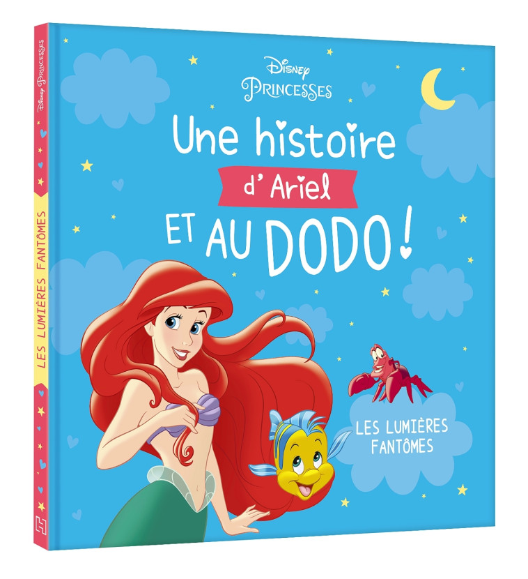 UNE HISTOIRE D'ARIEL ET AU DODO - LES LUMIERES FANTOMES - DISNEY - DISNEY HACHETTE